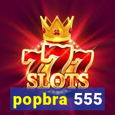 popbra 555